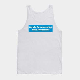 I Brake For Interesting Cloud Formations, Bumper Tank Top